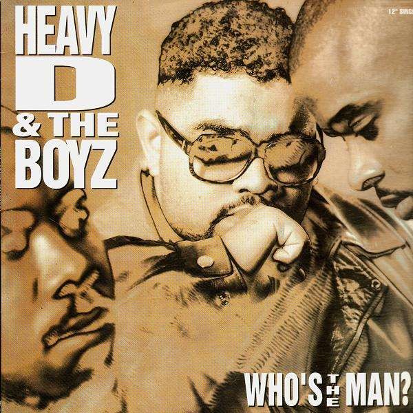 Heavy D & The Boyz - Who's The Man [CDS] (1992)