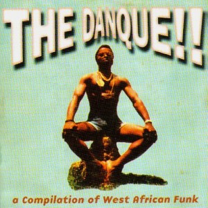 The Danque !! - A compilation of West African Funk - CD